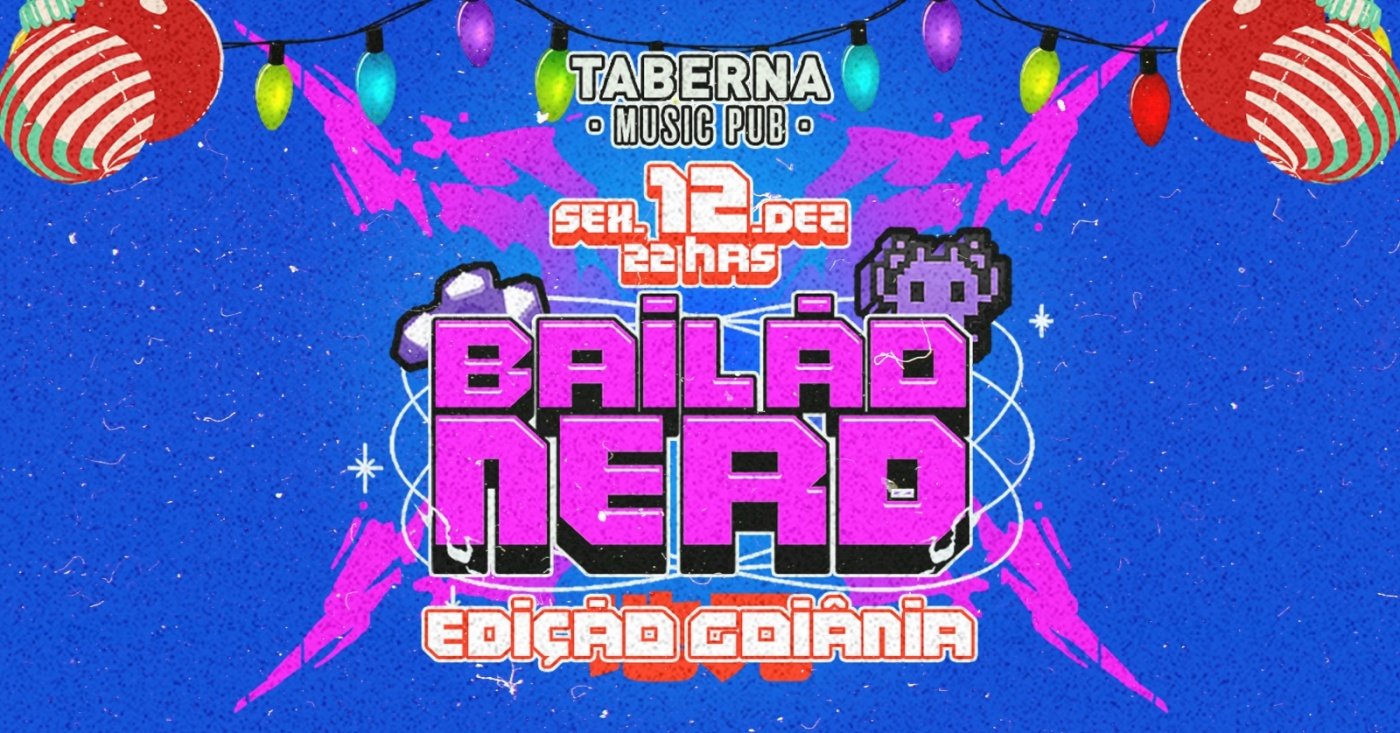 Bailão Nerd – Edição Goiânia/GO